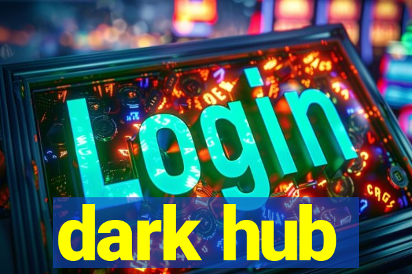 dark hub